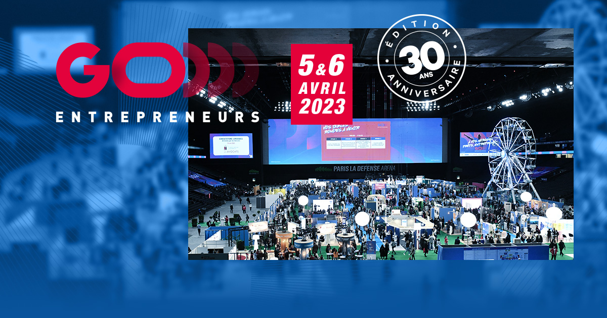 Go Entrepreneurs 30 ans | 5 & 6 avril 2023